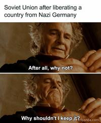 Soviet Union after liberating a country from Nazi Germany After all, why not? Why shouldn't I keep it?dpanda.com
