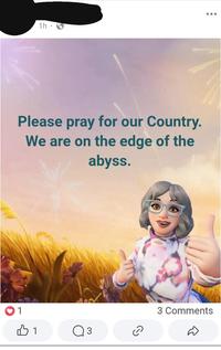 1h. Please pray for our Country. We are on the edge of the abyss. B1 Q 3 3 Comments