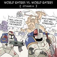 WORLD EATERS VS. WORLD EATERS [ISTVAAN III ] GRAAA BRO, HOW DO I KNOW WHO'S THE ENEMY!? WHO CARES!? JUST KILL SOMEONE!!