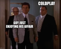 mgflip.com GUY JUST ENJOYING HIS AFFAIR COLDPLAY