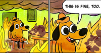 THIS IS FINE, TOO.