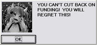 OK YOU CAN'T CUT BACK ON FUNDING! YOU WILL REGRET THIS!