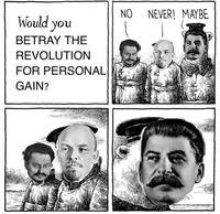 Would you BETRAY THE REVOLUTION FOR PERSONAL GAIN? NO NEVER! MAYBE