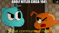 ADOLF HITLER CIRCA 1941 s that communism I hear?