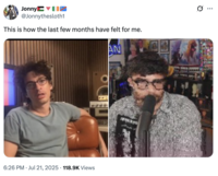 Jonny I @Jonnythesloth1 This is how the last few months have felt for me. AN • 6:26 PM Jul 21, 2025 118.9K Views .. ...