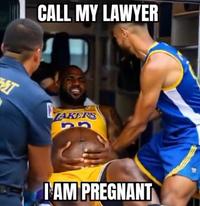 T CALL MY LAWYER TAKERS 35 I AM PREGNANT