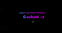 Lagoon Layer Battle Challenge 1 Cuckold x3