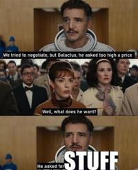 X user @Telecinemas posted a version of the "We tried to negotiate but Galactus asked too high a price" meme to Twitter, where the "price" was "Stuff." The post gathered over 27,000 likes in a week.
