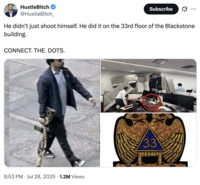 X user @HustleBitch_ posted an image of the Blackstone shooter, a photo of Blackstone employees barricading themselves, and a Freemason patch with the letters "33" on it, writing, "He didn’t just shoot himself. He did it on the 33rd floor of the Blackstone building. CONNECT. THE. DOTS."