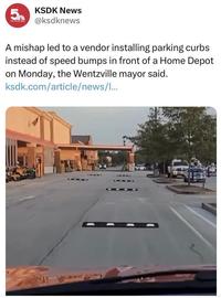 5 ON YOUR SIDE KSDK News @ksdknews A mishap led to a vendor installing parking curbs instead of speed bumps in front of a Home Depot on Monday, the Wentzville mayor said. ksdk.com/article/news/l...