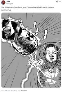 0 Jack @Kcajton The Wanda Maximoff and Jean Grey vs Franklin Richards debate summed up 2:23 PM -Jul 28, 2025 23.5K Views