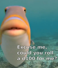Excuse me, could you roll a d100 for me?