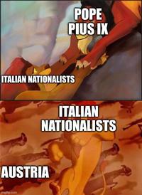 POPE PIUS IX ITALIAN NATIONALISTS ITALIAN NATIONALISTS AUSTRIA imgflip.com