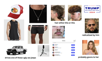 Bass Pro Shops J hair either this or this Q Search Following mrbeast MrBeast lilyachty CONCRETE BOY BOAT^ theovon Theo Von realdonaldtrump President Donald J. Trump leanbeefpatty LEAN BEEF PATTY drives one of these ugly ass jeeps ☑ Follow Follow 00000 Follow Follow TRUMP MAKE AMERICA GREAT AGAIN! 2024 radicalized by him Follow probably goons to her