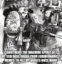 PHEUS EDRA U PIUMPIUMPIU BROTHERS THE MACHINE SPIRIT OF MY SSD DIED, SHARE YOUR [GRIMODANKEST MEMES TO FILL MY VAULTS ONCE MORE imgflip.com