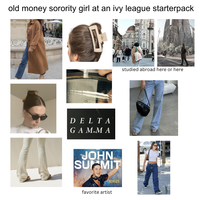 old money sorority girl at an ivy league starterpack DELTA GA M..M A JOHN SUMMIT 12.16.23 favorite artist studied abroad here or here