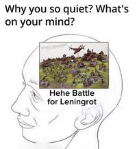 Why you so quiet? What's on your mind? DA GROT REUOLUTION! Converted Astra Militarum Army Hehe Battle for Leningrot