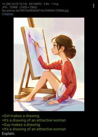 1h (08/10/25 16:14) 82144092.5 Re 1 Img JPG 755KB (1920 × 2560) · fan-johnny-3a75f972698303d716c769904172fb8d.jpg 3 Replies >Girl makes a drawing >It's a drawing of an attractive woman >Guy makes a drawing >It's a drawing of an attractive woman Explain.