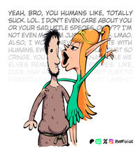 YEAH, BRO, YOU HUMANS LIKE, TOTALLY SUCK. LOL. I DON'T EVEN CARE ABOUT YOU OR YOUR SAD LITTLE SPECIES OKY?? I'M NOT EVEN M MJU M JU ALSO, I WO NEV HUMANS, EW IDE LMAO. TE WITH ST SO CRINGE. YOUT ANALE WE ELVES REMA PRES, LIKE, DUDE, WHY AT L AR EMBARRASS RE? JUST TO US? LAME-O! WEB TOON merrivius