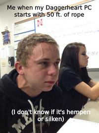 26 TEZ Me when my Daggerheart PC starts with 50 ft. of rope Actvity 3 Stud win by partoring (including Pa (I don't know if it's hempen ME or silken) 4-34E