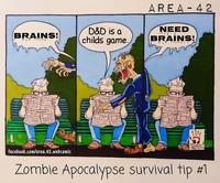 BRAINS! D&D is a childs game. - AREA 42 NEED BRAINS! 03/08/20 facebook.com/area.42.webcomic Zombie Apocalypse survival tip #1