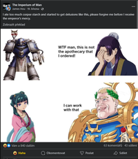 The Imperium of Man James Hou. 19. března · I ate too much corpse starch and started to get delusions like this, please forgive me before I receive the emperor's mercy. Zobrazit překlad Vám a 840 dalším Haha W-- man, this is not the apothecary that I ordered! I can work with that Okomentovat Poslat 63 komentářů 43 sdílení Sdílet
