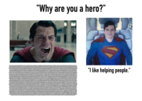 I don't hate anyone who likes Man of Steel, I'm aware of the original context of the left image, and I think Henry Cavill did the best he could; MoS has just never been the kind of movie that I would've wanted out of Superman and I feel the new one is my kind of punk rock