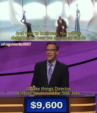 And now to business. You will be delighted to hear we are on schedule u/LegoManiac9867 I'll take things Director Krennic never said for 500, Alex $9,600