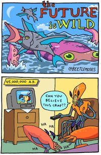 45,000,000 A.D. the FUTURE is WILD CAN YOU BELIEVE THIS CRAP?? HA HA HA HA @BEETLEMOSES