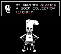 TIII MY BROTHER STARTED A SOCK COLLECTION RECENTLY.