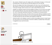 Zach Staff Memenator -134 Hey, everyone. Wanted to give y'all a heads up that, unfortunately, the legacy or "old" site will be shutting down in the near future as KYM fully switches over to the new site. We know the redesign hasn't been entirely popular with many of you, but it's being done to help remedy a lot of issues the old layout had that are causing problems with the site's health in the eyes of Google, which we have to do in order to keep KYM alive and well. Originally, we intended to keep the old site available for people to use, but we've now noticed that it's causing KYM even more issues with Google while we have both it and the new site live, which is essentially duplicating everything in the database and causing problems. Though the old site will be sunset, the staff and devs have been listening to feedback over the last several months and will continue to do so as we keep fixing bugs and getting the redesign to a place that both the users and admins (and Google) are happy with. During the switch to the redesign, we want to continue encouraging everyone to report issues you come across so we can send them to the devs to address, so please keep voicing bugs or suggestions as you use the new site. Pokejoseph64 Deactivated 46 3 months ago Well that's one way to get people to leave the site 3 months ago. Quote