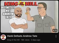 OF KING HILL DEFINITELY NOT ANDREW TATE KING Hank Defeats Andrew Tate HILL King of the Hill 16K views 3 days ago O 0 4:12