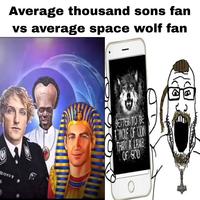 Average thousand sons fan vs average space wolf fan I Bandomized Rose BETTER TO BE WOLF OF CON THAN A LAMB OF GOD