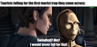 Tourists falling for the first tourist trap they come across: Swindled? Me? I would never fall for that u/hjalle1