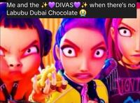 Me and the ♥DIVAS Labubu Dubai Chocolate when there's no VENT 2