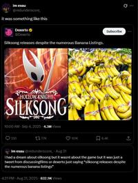 A tweet reading, "i had a dream about silksong but it wasnt about the game but it was just a tweet from discussingfilms or dexerto just saying 'silksong releases despite the numerous banana listings.' The tweet shares a mockup of the tweet.
