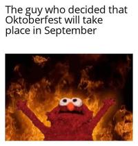 The guy who decided that Oktoberfest will take place in September