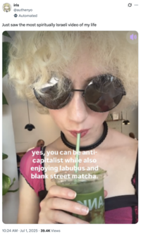 A "tweet":https://knowyourmeme.com/memes/sites/twitter-x using the "slang":https://knowyourmeme.com/memes/internet-slang term "Spiritually Israeli" to describe vapid consumer culture in 2025.