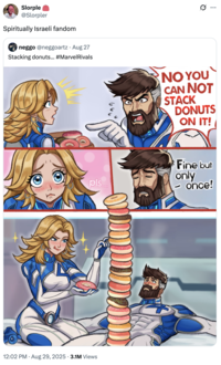 Slorple @Slorpler Spiritually Israeli fandom neggo @neggoartz · Aug 27 Stacking donuts... #Marvel Rivals s.. NO YOU CAN NOT STACK DONUTS ON IT! pls... 12:02 PM Aug 29, 2025 3.1M Views Fine but only - once!