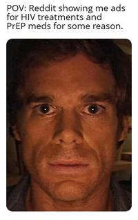 POV: Reddit showing me ads for HIV treatments and PrEP meds for some reason.