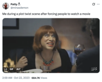 X user @minasdemon posted the GIF of Fred Armisen as Nina from _Portlandia_, writing, "Me during a plot twist scene after forcing people to watch a movie," and gathering over 21,000 likes in two years. 