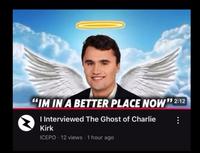 "IM IN A BETTER PLACE NOW" 2:12 I Interviewed The Ghost of Charlie Kirk ICEPO 12 views • 1 hour ago