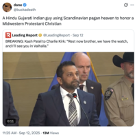 A "quote-tweet":https://knowyourmeme.com/memes/quote-retweets-qrts about FBI Director Kash Patel saying, "I'll see you in Valhalla," to the late "Charlie Kirk":https://knowyourmeme.com/memes/events/charlie-kirk-shooting-at-utah-valley-university after he was fatally shot in September 2025.