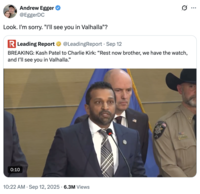 A "quote-tweet":https://knowyourmeme.com/memes/quote-retweets-qrts about FBI Director Kash Patel saying, "I'll see you in Valhalla," to the late "Charlie Kirk":https://knowyourmeme.com/memes/events/charlie-kirk-shooting-at-utah-valley-university after he was fatally shot in September 2025.