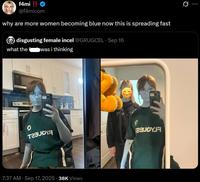 f4mi !! @f4micom why are more women becoming blue now this is spreading fast disgusting female incel @GRUGCEL • Sep 16 what the was i thinking 0 T 7:37 AM Sep 17, 2025 38K Views