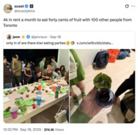 X user @scootykins quoted @jennsun's post about going to a "kiwi eating party," writing, "4k in rent a month to eat forty cents of fruit with 100 other people from Toronto." The post gathered over 9,000 likes in three days.