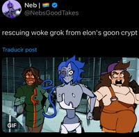 Neb | @NebsGoodTakes rescuing woke grok from elon's goon crypt Traducir post GIF 0