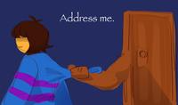 Address me. प