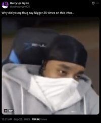 || GIF Hurry Up Jay Xo @astrojayyyy721 Why did young thug say N----- 35 times on this intro... 12:21 AM Sep 26, 2025 110.9K Views Q