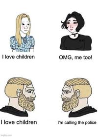 I love children OMG, me too! I love children I'm calling the police imgp.com